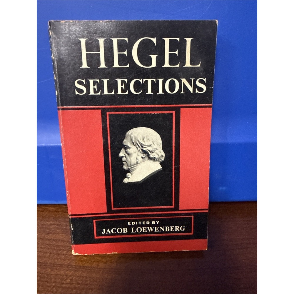 Hegel Selections edited‎ by Jacob Loewenberg, 1957 Paperback